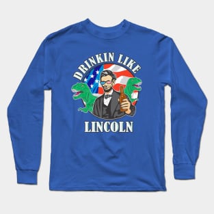 Drinkin Like Lincoln Murica T-Rex 4th of July T-Shirt Long Sleeve T-Shirt